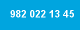 982 022 13 45